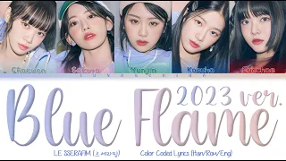 LE SSERAFIM (르세라핌) -  Blue Flame (2023 Ver.) (Color Coded Lyrics Han/Rom/Eng)