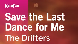 Save the Last Dance for Me - The Drifters | Karaoke Version | KaraFun