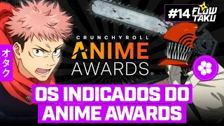 Os INDICADOS DO ANIME AWARDS 2024, JUJUTSU KAISEN, CHAINSAW MAN e mais — #Flowtaku #14