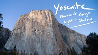 Yosemite | Movement Through Light + Shadow