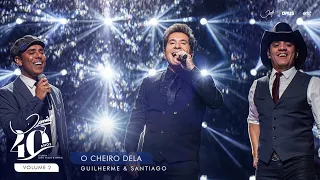 O Cheiro Dela - Ao Vivo - Daniel,  Guilherme & Santiago | DVD Daniel 40 Anos