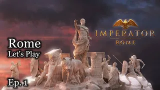 Ep. 1 Let's Play Imperator Rome - Rome