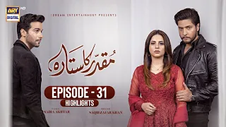 Muqaddar Ka Sitara Episode 31 | Highlights | Arez Ahmed | Fatima Effendi #arydigital