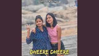 Dheere Dheere (Nagpuri Song)
