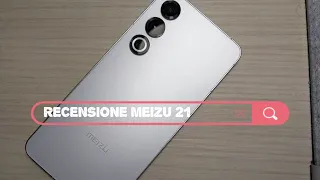 MEIZU 21, SNAP 8 GEN 3 AD UN PREZZO BASSO! RECENSIONE COMPLETA