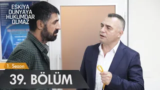 Eşkıya Dünyaya Hükümdar Olmaz - 39. Bölüm - atv