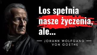 Poznaj samego siebie, aby zrozumieć świat. Goethe, cytaty wybitnego pisarza i myśliciela o życiu.