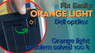 how to fix orange light! dell orange light blink! dell optiplex 9020 orange light blinking!dell9020