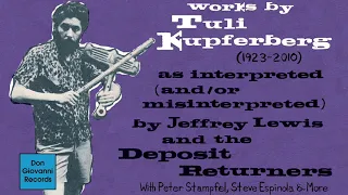 Jeffrey Lewis - Works By Tuli Kupferbuerg (1923 - 2010) [FULL ALBUM STREAM]