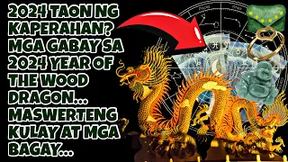 🍀2024 YEAR OF THE WOOD DRAGON | MASWERTENG KULAY AT MGA BAGAY SA 2024 GABAY  | EPISODE#1