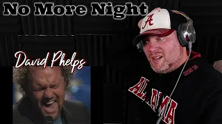 David Phelps - No More Night (Live) REACTION