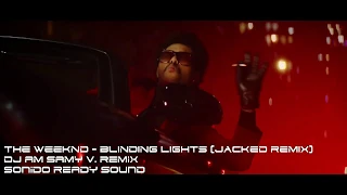 The Weeknd - Blinding Lights (DJ Am Samy V. Remix)