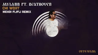 Jaylann Ft. Beathoven - Chi Wqat  (Mehdi Flifli Remix) I Ostowana