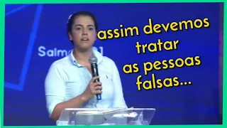 como lidar com pessoas falsas  / Missionária Camila Barros / pregação edificante...