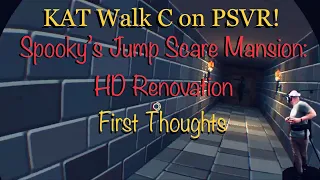 KAT Walk C on PSVR! Spooky's Jump Scare Mansion: HD Renovation - First Thoughts