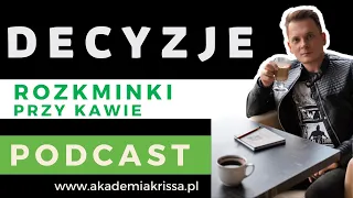 DECYZJE / ROZKMINKI PRZY KAWIE / akademia krissa