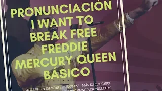 Pronunciación I Want to Break Free Freddie Mercury Queen Básico en Inglés al español subtitulada