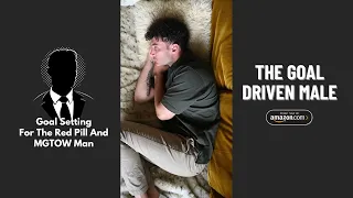 How To Be A Successful Man In Life - The Goal Driven Male