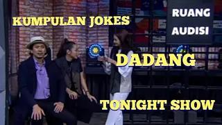 KUMPULAN JOKES DADANG TONIGHT SHOW