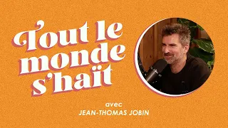 Tout le monde s'haït - Jean-Thomas Jobin