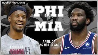Philadelphia 76ers vs Miami Heat Full Game Highlights | Apr 4 | 2024 NBA Season