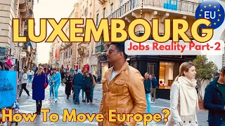 Luxembourg 🇱🇺 Work Permit 2024 ! Jobs In Luxembourg From India ! How To Move Europe ?