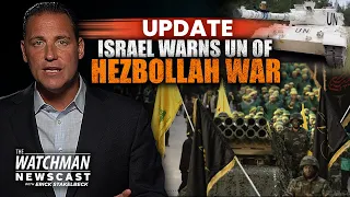 Israel Warns UN of Hezbollah ESCALATION on Lebanon Border & Iran's Push for War | Watchman Newscast