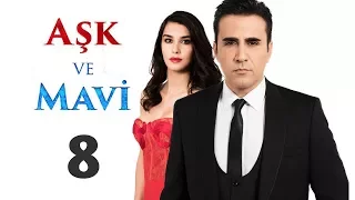 Любовь и Мави, 8 серия (Aşk ve Mavi) | Русская озвучка