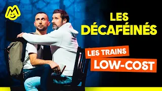 Les Décaféinés – Les trains low-cost