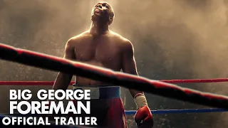 BIG GEORGE FOREMAN – Official Trailer