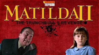 Re-Slashed Trailers Presents: Matilda II The Trunchbull's Revenge (Joke Trailer)