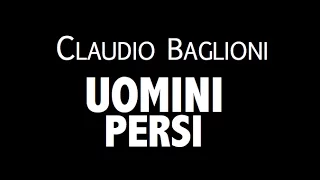 CLAUDIO BAGLIONI / UOMINI PERSI / LYRIC VIDEO