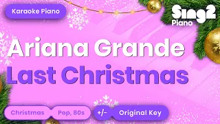 Ariana Grande - Last Christmas (Karaoke Piano)