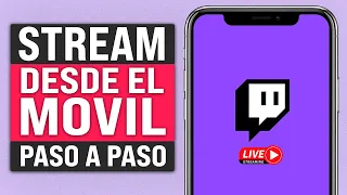 Cómo Hacer STREAM en TWITCH desde el CELULAR (2024) Tutorial Paso a Paso