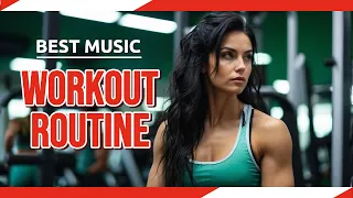 Best Workout Routine Music