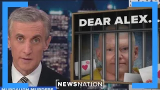 Alex Murdaugh receiving love letters behind bars | Dan Abrams Live