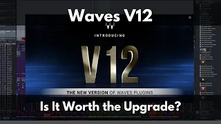 Waves V12 | Is It Worth the Upgrade?