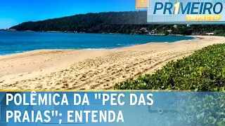 Entenda a polêmica da "PEC das Praias", em discussão no Congresso | Primeiro Impacto (03/06/24)