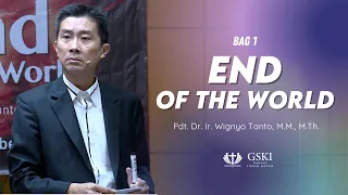 Truth Seminar | End of The World - Bagian 1 | Pdt. Dr. Ir. Wignyo Tanto, M.M., M.Th.