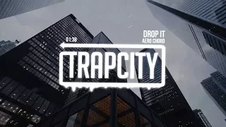 Aero Chord - Drop It | [1 Hour Version]