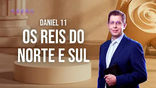 Os Reis do Norte e do Sul (Daniel 11) | Pr. Rafael Rossi