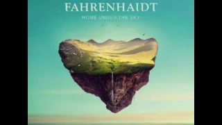 fahrenhaidt- home under the sky