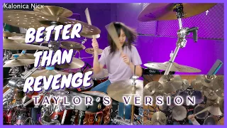 Better Than Revenge (Taylor's Version) - Taylor Swift || Drum Cover by KALONICA NICX