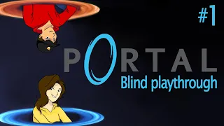 HOW HAVE I NEVER PLAYED THIS??? | Portal (2007) [Blind] Part 1