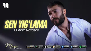 O'ktam Nafasov - Sen yig'lama (audio 2021)