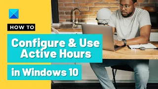 How to enable and use Active Hours in Windows 10