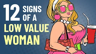 12 Signs of a Low Value Woman