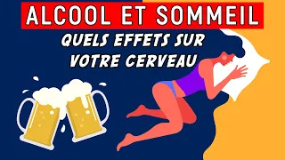 Les effets de l'ALCOOL sur votre CERVEAU et votre SOMMEIL