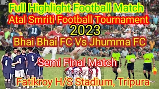 Full Highlight Football Match| Atal Smriti Football Tournament| Bhai bhai FC Vs Jhumma FC|