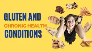 Gluten and chronic health conditions